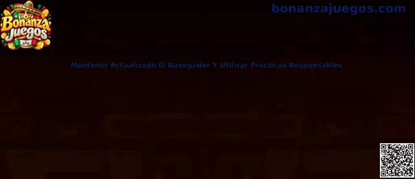 Guía para mantener actualizado el navegador y utilizar prácticas responsables en Bonanza Juegos