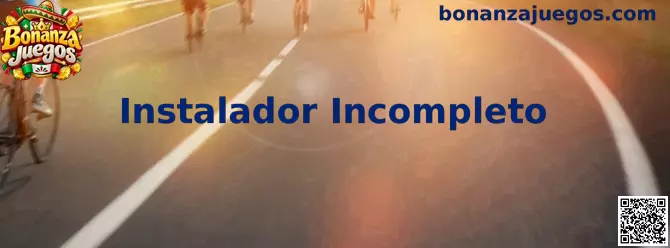 Guía de Bonanza Juegos para solucionar un instalador incompleto
