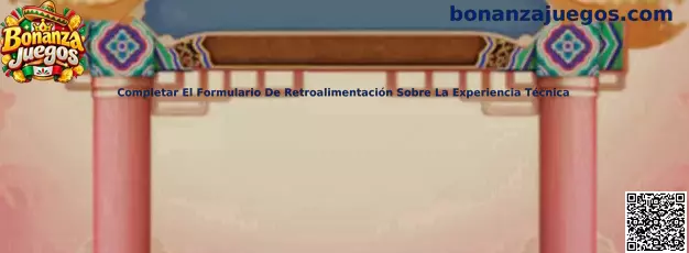 Formulario de retroalimentación sobre experiencia técnica de Bonanza Juegos