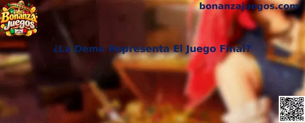 Guía de Bonanza Juegos para comparar una demo con la versión final de un juego