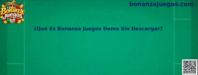Guía de Bonanza Juegos demo sin descargar desde un navegador compatible