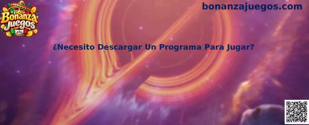 ¿Necesito Descargar Un Programa Para Jugar en Bonanza Juegos?