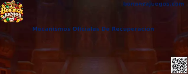 Guía de Mecanismos Oficiales De Recuperación de Bonanza Juegos