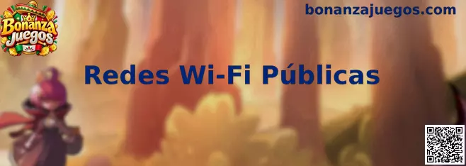 Guía de Bonanza Juegos sobre seguridad al utilizar Redes Wi-Fi Públicas