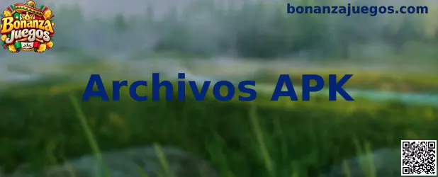 Guía de Bonanza Juegos sobre seguridad al evaluar Archivos APK en Android