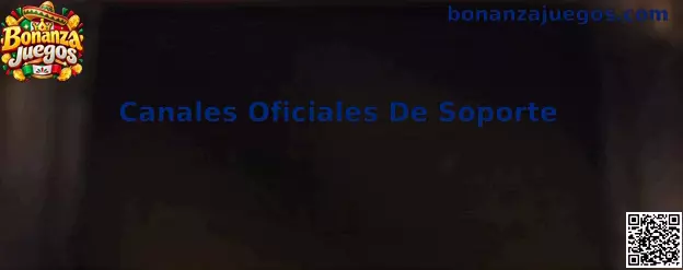 Canales Oficiales De Soporte en Bonanza Juegos México