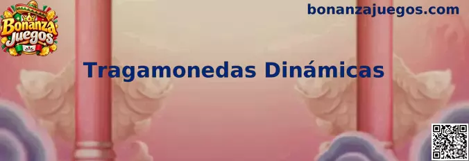 Tragamonedas Dinámicas con carretes interactivos