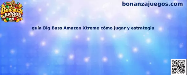 Guía visual de Big Bass Amazon Xtreme para aprender cómo jugar y reconocer sus funciones