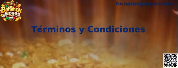 Términos y condiciones de Bonanza Juegos